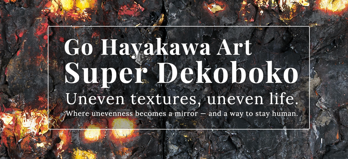 Go Hayakawa Artworks - Super Dekoboko